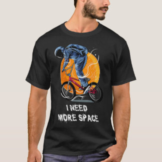 Ich brauche mehr Platz - Geschenkidee für Astronau T-Shirt