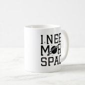 Ich brauche mehr Platz Kaffeetasse (VorderseiteRechts)