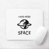 Ich brauche mehr Platz Mousepad (Mit Mouse)