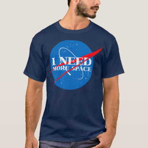 Ich brauche mehr Platz T-Shirt