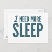 "Ich brauche mehr Schlaf" lustiger Slogan Postkarte (Vorne/Hinten)