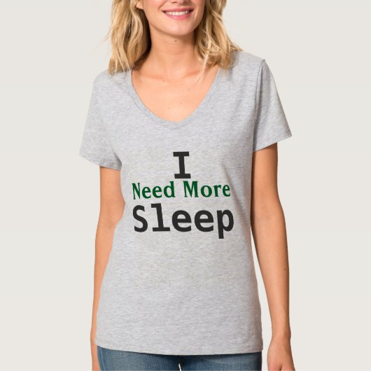 "Ich brauche mehr Schlaf"-T - Shirt (Vorderseite)