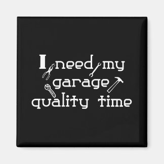 Ich brauche meine Garagenzeit Magnet