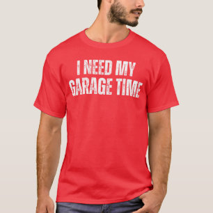 Ich brauche meinen Garageime Mechanical Geeks Mech T-Shirt