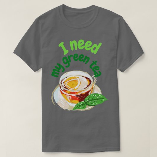 Ich brauche meinen grünen Tee (Design vorne)