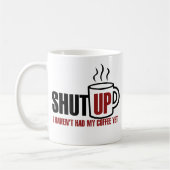 Ich brauche meinen Kaffee Kaffeetasse (Links)