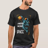 Ich brauche meinen Platz - Astronaut Edition T-Shirt (Vorderseite)