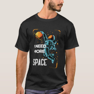 Ich brauche meinen Platz - Astronaut Edition T-Shirt