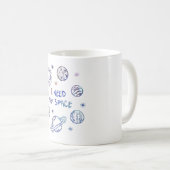 Ich brauche meinen Platz Kaffeetasse (VorderseiteRechts)