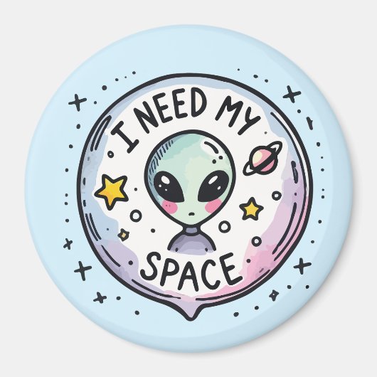 Ich brauche meinen Raum Süßer Alien Magnet (Vorne)
