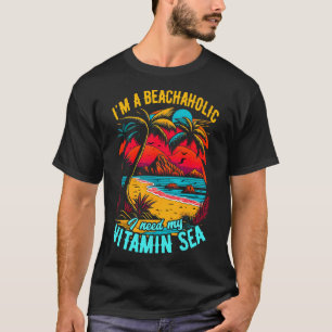 Ich brauche meinen Vitamin Sea Summer Beac T-Shirt