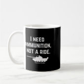 Ich brauche Munition, keinen Mitfahrdienst. Unters Kaffeetasse (Links)