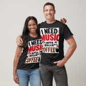 Ich brauche Musik & Kaffee T-Shirt (Unisex)