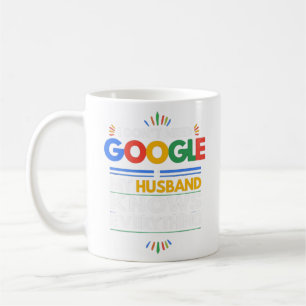 Ich brauche nicht Google, mein Ehemann weiß alles Kaffeetasse