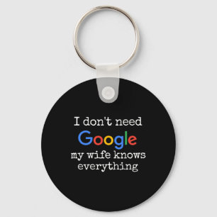 Ich brauche nicht Google meine Ehefrau weiß alles Schlüsselanhänger