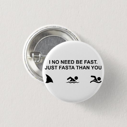 Ich brauche nicht schnell zu sein (Hai) Button (Vorne & Hinten)