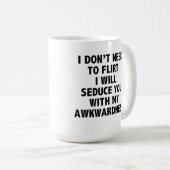 Ich brauche nicht, Tasse zu flirten (VorderseiteRechts)