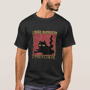 Ich brauche noch eine Ibuprofen japanische Katze f T-Shirt