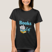 Ich brauche nur Bücher und meine Katze T-Shirt (Vorderseite)