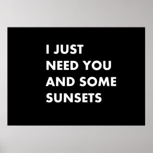 Ich brauche nur dich und ein paar Sonnenuntergänge Poster