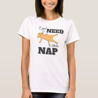 „Ich brauche nur ein weiteres Nickerchen“ lustiges T-Shirt