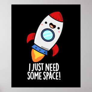Ich brauche nur ein wenig Platz funny Rocket Pun D Poster