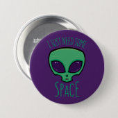 Ich brauche nur eine Alien über den Weltraum Button (Vorne & Hinten)