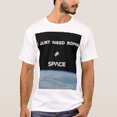 Ich brauche nur einen Astronaut-T - Shirt (Vorderseite)