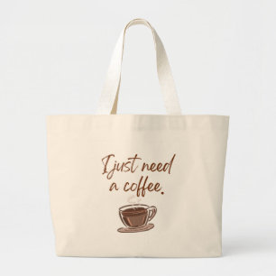 'Ich brauche nur einen Kaffee' Minimalist Jumbo Stoffbeutel