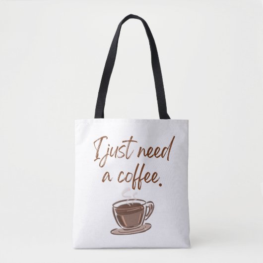 'Ich brauche nur einen Kaffee' Minimalist Tasche (Vorderseite)