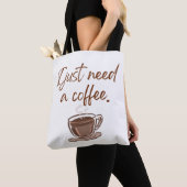 'Ich brauche nur einen Kaffee' Minimalist Tasche (Von Nahem)