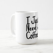 Ich brauche nur Kaffee Kaffeetasse (Vorderseite Links)