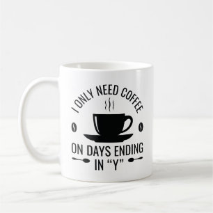 Ich brauche nur Kaffee Kaffeetasse