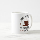 Ich brauche nur Kaffee Kaffeetasse (VorderseiteRechts)