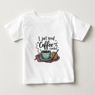 Ich brauche nur Kaffee und Crochet Baby T-shirt