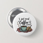 Ich brauche nur Kaffee und Crochet Button (Vorne & Hinten)