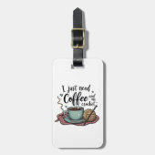 Ich brauche nur Kaffee und Crochet Gepäckanhänger (Vorderseite vertikal)