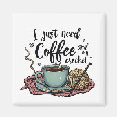 Ich brauche nur Kaffee und Crochet Magnet (Vorne)