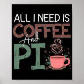 Ich brauche nur Kaffee und Pi-Funny-Kaffee. Poster (Vorne)