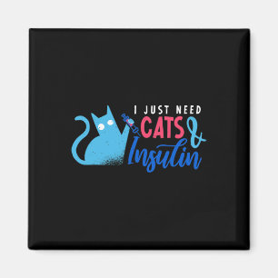 Ich brauche nur Katzen und Insulin Fun Diabetes Aw Magnet