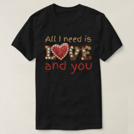 ICH BRAUCHE NUR LIEBE... UND IHR süßes Valentinges T-Shirt