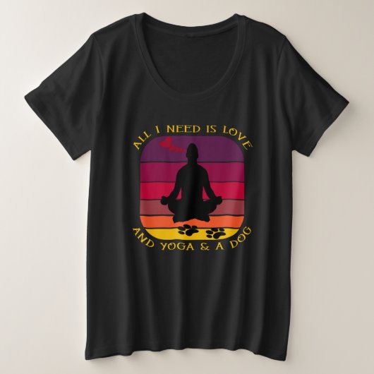 ICH BRAUCHE NUR LIEBE, YOGA UND HUND. GROßE GRÖßE T-Shirt (Design vorne)