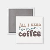 Ich brauche nur mehr Kaffee Magnet (Vorderseite/Rückseite)