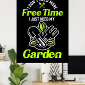 Ich brauche nur meine Gärten Poster (Heimbüro)