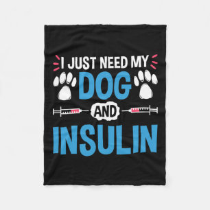Ich brauche nur meinen Hund und mein Insulin Diabe Fleecedecke