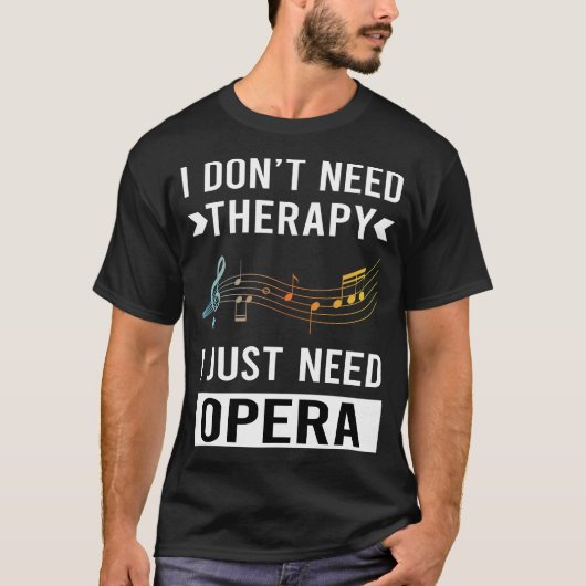 Ich brauche nur Opera T-Shirt (Vorderseite)