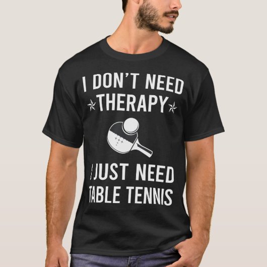 Ich brauche nur Tischtennis Pong T-Shirt (Vorderseite)