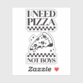 Ich brauche Pizza nicht Boys Funny Girl Quotes Cus Aufkleber (Blatt)