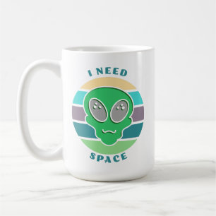 Ich brauche Platz   Funny Vintag Alien Pun Kaffeetasse