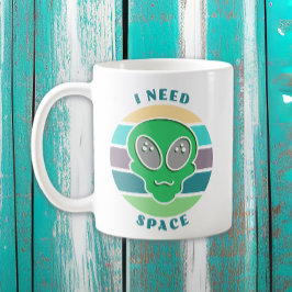 Ich brauche Platz | Funny Vintag Alien Pun Kaffeetasse